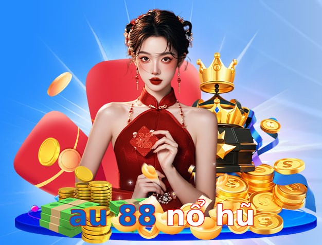 au 88 nổ hũ