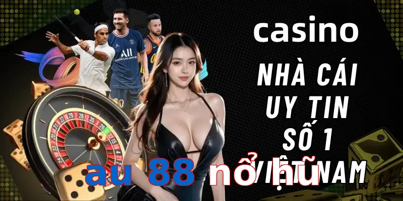 au 88 nổ hũ